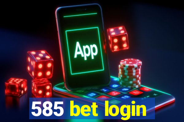 585 bet login